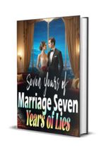 Seven Years of Marriage Seven Years Of Lies Novel by Egg Tart